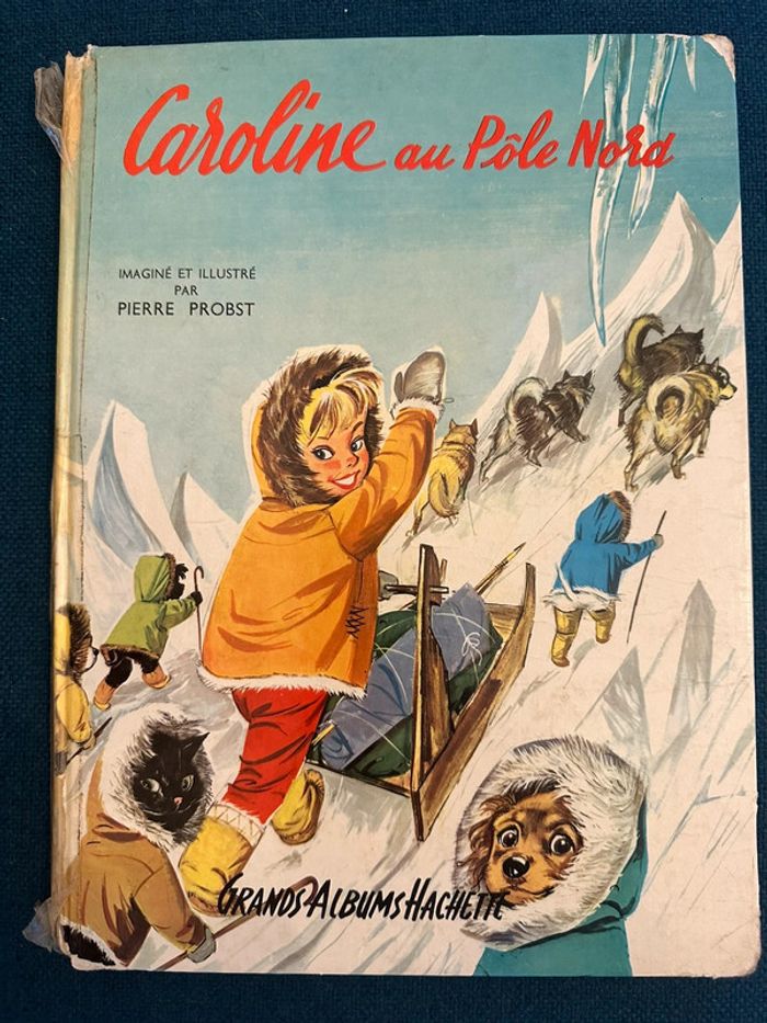 1968 Livre ancien Caroline au Pôle Nord Pierre Probst Grands albums Hachette bd