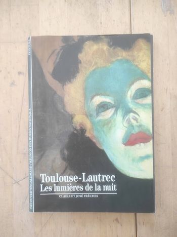 Toulouse-Lautrec Les lumières de la nuit Claire et José Frèches Découvertes Gallimard 1992