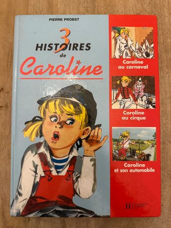 Recueil livre album rare Caroline 3 histoires carnaval cirque automobile Pierre Probst