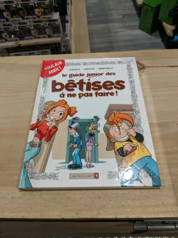 Le guide junior des bêtises à ne pas faire !