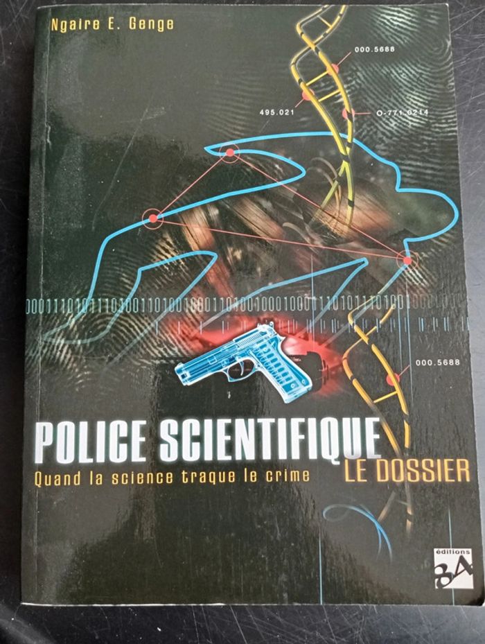 Livre police scientifique quand la science traque le crime