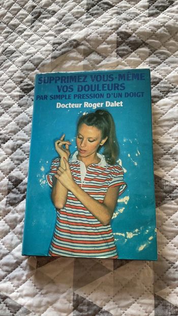 #supprimez vous même vos douleurs par simple pression d’un doigt Docteur Roger Dalet