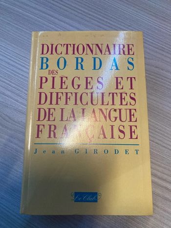 Gros dictionnaire des pièges et difficultés de la langue française