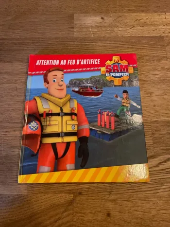 Livre Sam le pompier Attention au feu d’artifice