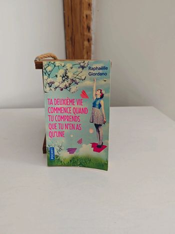 Livre Ta deuxième vie commence quand tu comprends que tu n'en as qu'une