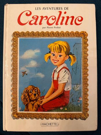 Beau livre ancien vintage Les Aventures de Caroline Pierre Probst Hachette recueil fleurs