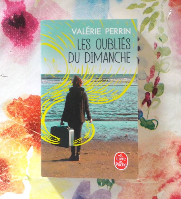 LES OUBLIES DU DIMANCHE de Valérie PERRIN Ed. Le Livre de Poche