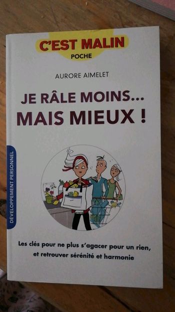 Je râle moins mais mieux