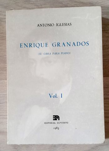 antonio iglesias - enrique granados (su obra para piano) vol 1