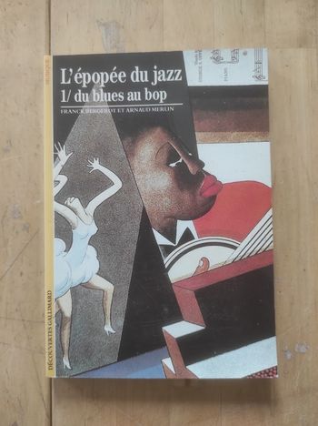L'épopée du jazz 1/ du blues au bop Franck Bergerot Arnaud Merlin Découvertes Gallimard 1992