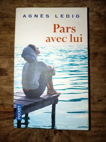 Livre roman, Pars avec lui, Agnès Ledig, Édition pocket