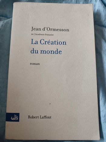 Roman "La création du monde"- Jean d'Ormesson