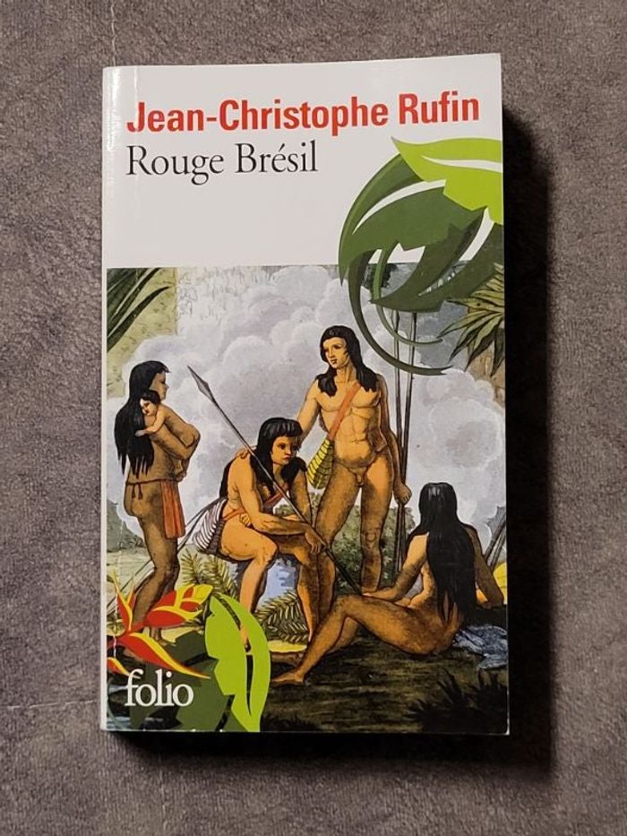 Rouge Brésil Prix Goncourt 2001 Par Jean-Christophe Rufin