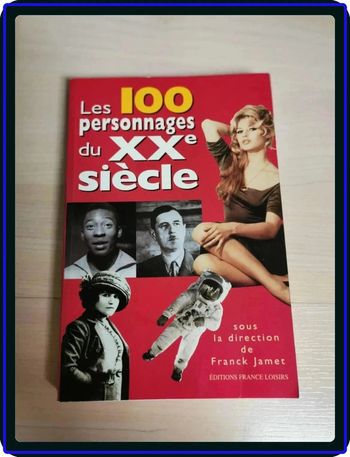 Livre 100 personnages du XXeme siecle