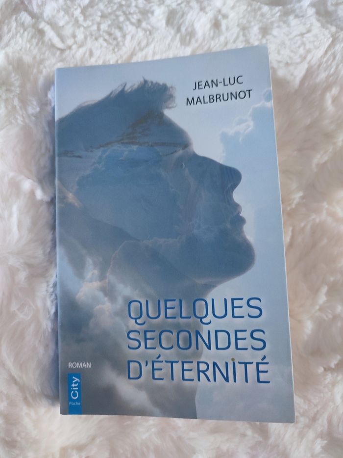 Quelques secondes d'éternité Jean Luc Malbrunot