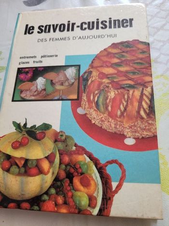 Le savoir cuisiner des femmes d aujourd hui entremets pâtisserie glaces fruits