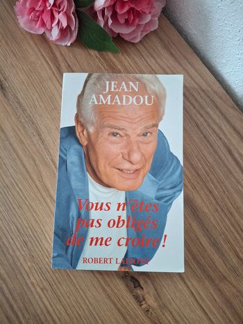 Livre : vous n'êtes pas obligé de me croire- Jean Amadou