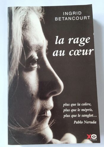 Ingrid Bétancourt - La rage au coeur