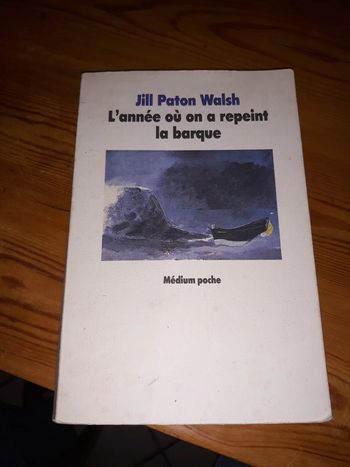 Roman Jill Paton Walsh - L'Année ou on a Repeint la Barque