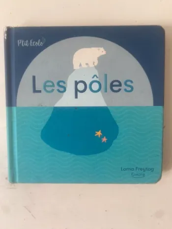 Les pôles - livre éducatif