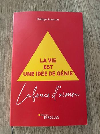 Livre La vie est une idée de génie : La force d'aimer