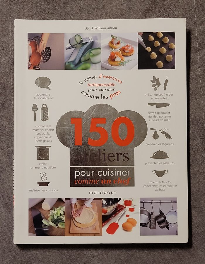 150 Ateliers Pour Cuisiner Comme Un Chef Mark William Allison - photo numéro 1
