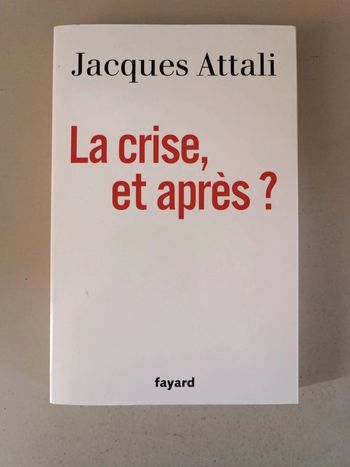 Jacques Attali la crise, et après ?