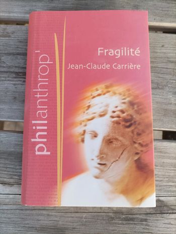 Fragilité de Jean Claude Carrière