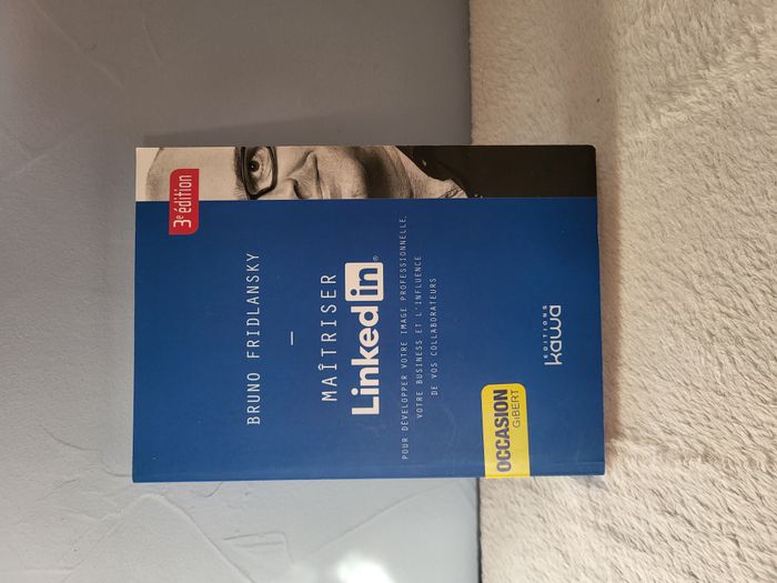 Livre Maîtriser Linked in - Bruno Fridlansky - Kawa