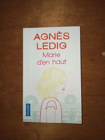 Marie d'en haut - Agnès Ledig