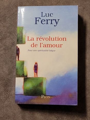 La révolution de l'amour Par Luc Ferry