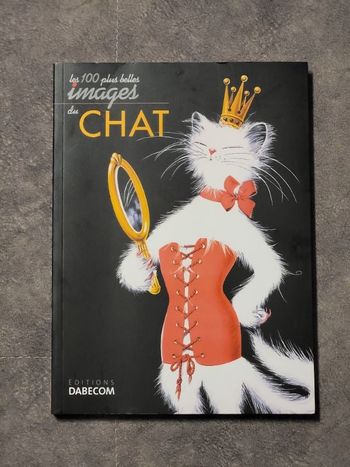 Les cent plus belles Images du Chat Par Daniel Bordet, Christian Duquesne