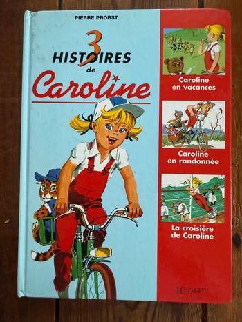 Recueil ouvrage 3 histoires livre Caroline vacances + en randonnée + croisière Hachette