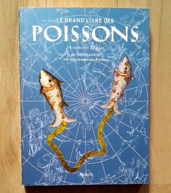 Le grand livre des Poissons astrologie 19 févier - 20 mars par Annie Lachéroy