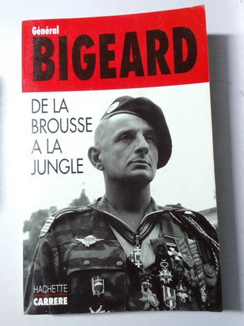 Général Bigeard - De la brousse à la jungle