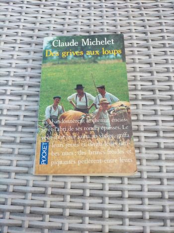 Des grives aux loups. Tome 1. Claude Michelet
