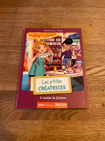 Livre Auzou romans Pas à pas Les p’tites Créatrices L’atelier de Juliette Dès 7 ans