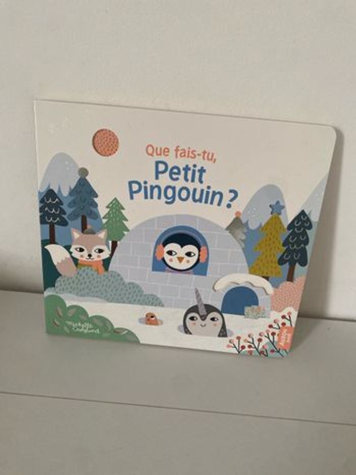 Livre bébé 12 mois : Ma première histoire - Que fais-tu, Petit Pingouin ? Neuf