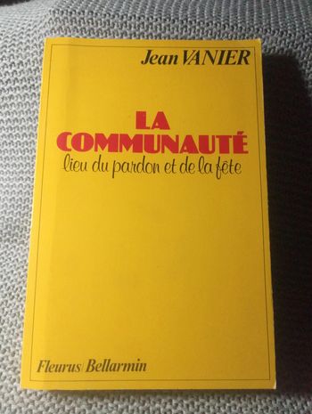Jean Vanier - La communauté lieu du pardon et de la fête