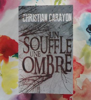 Un souffle, une ombre de Christian Carayon Ed. France Loisirs
