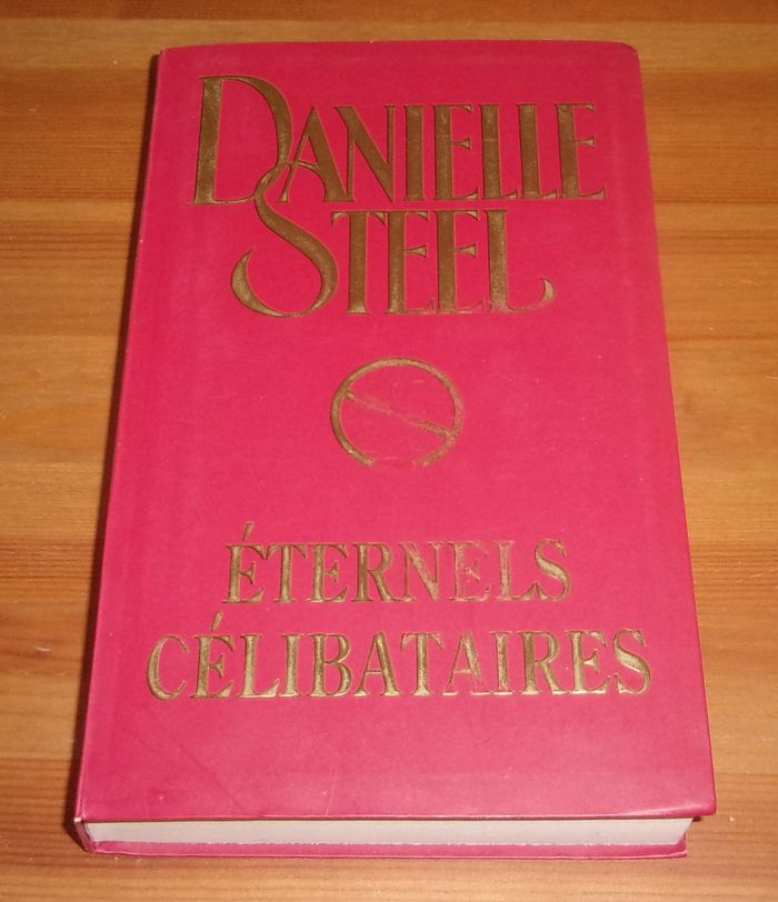 Eternels célibataires de Danielle Steel roman