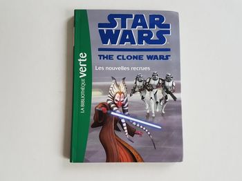 Livre Star Wars The Clone Wars Les Nouvelles Recrues La Bibliothèque Verte