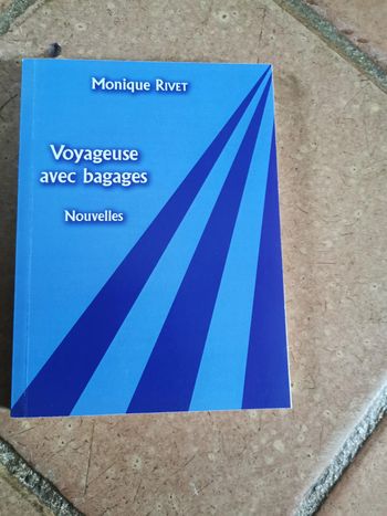 Voyageuse avec bagages, nouvelles de Monique Rivet