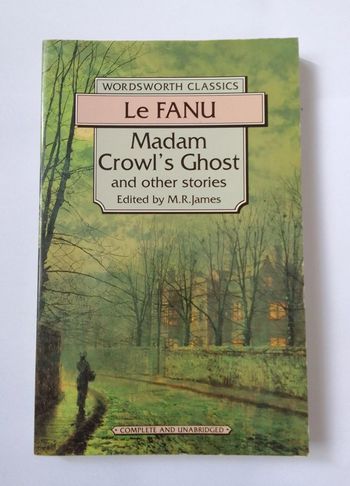 Le Fanu - Madam Crowl's Ghost ans stories