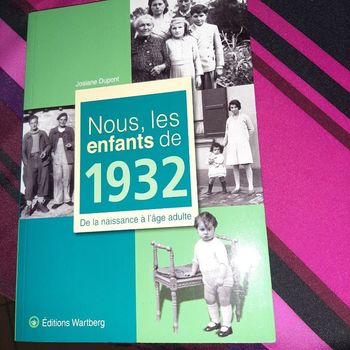 Nous les enfants de 1932 auteurs : Josiane Dupont