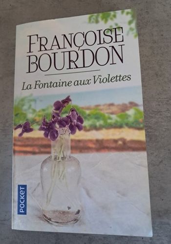 La fontaine aux violettes de Françoise Bourdon. 