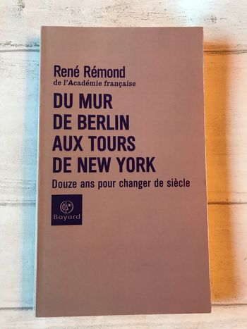 Du mur de Berlin aux tours de New York rene remond