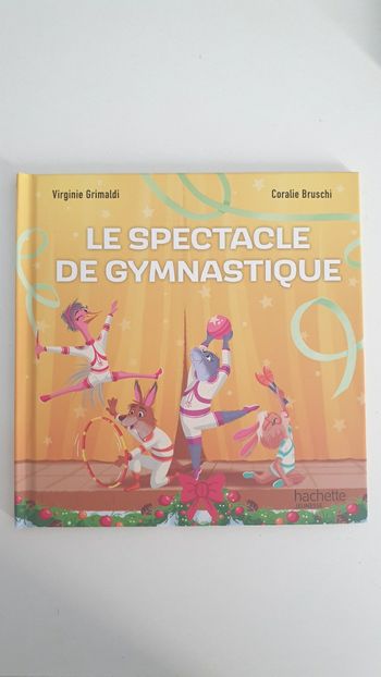 Neuf livre enfant Hachette Jeunesse sur le thème du sport Le spectacle de gymnastique