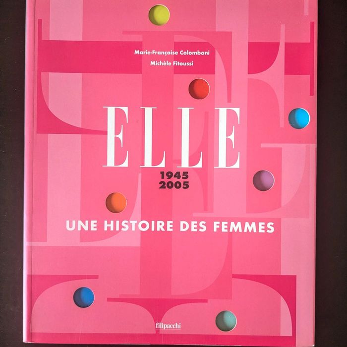 Livre "ELLE 1945 - 2005 Une histoire des femmes"