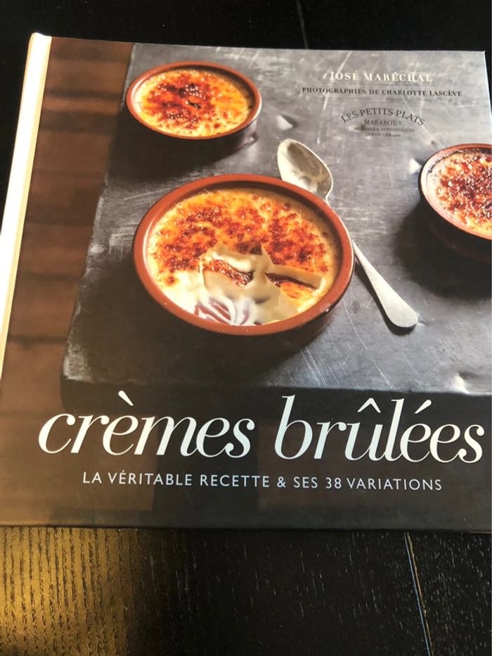 Crèmes brûlées la véritable recette et 38 variations